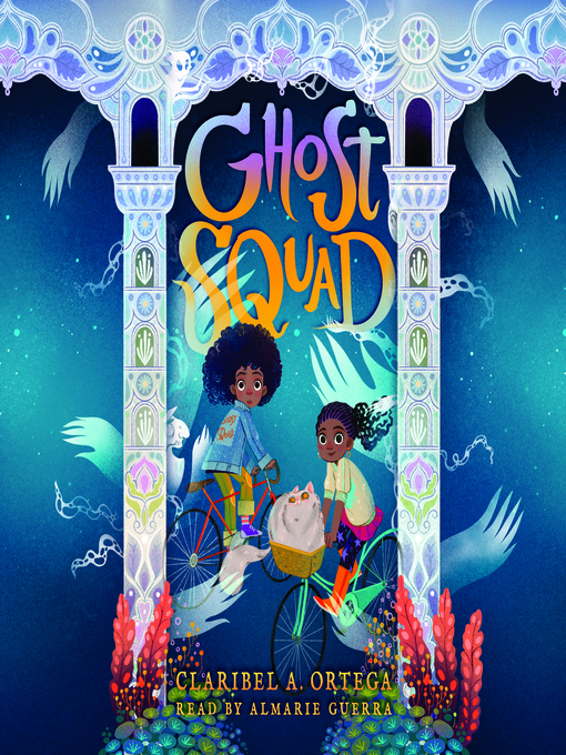 Title details for Ghost Squad by Claribel A. Ortega - Wait list